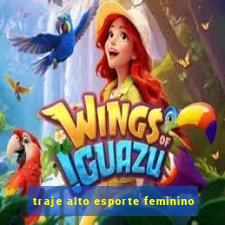 traje alto esporte feminino